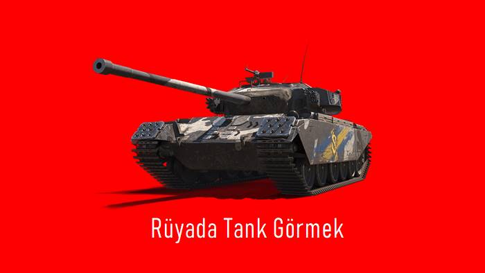 Rüyada Tank Görmek