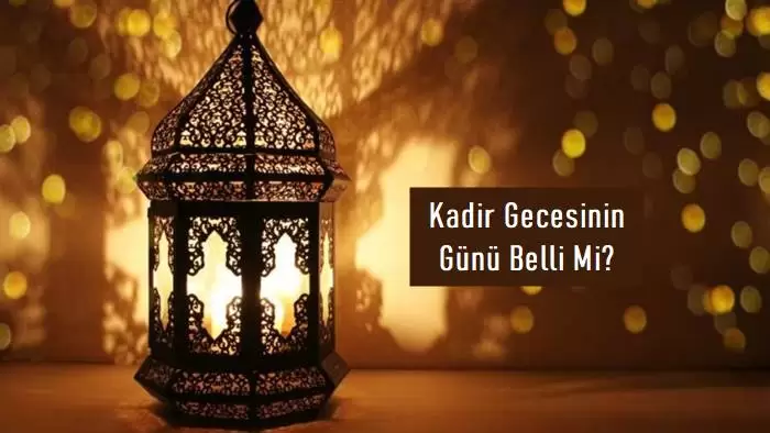 Kadir Gecesinin Günü Belli Mi?