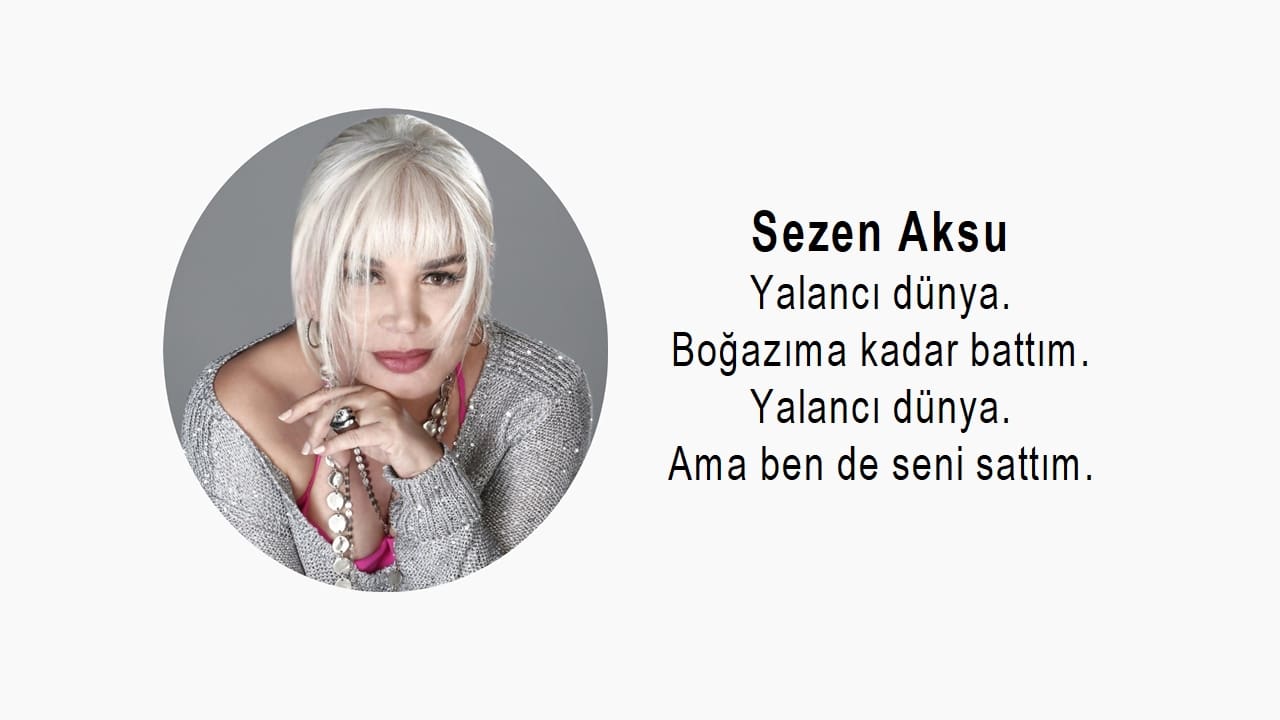 Sezen Aksu yalancı dünya