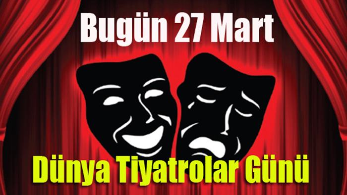 27 Mart Dünya Tiyatrolar Günü Mesajları