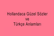 Hollandaca Güzel Sözler