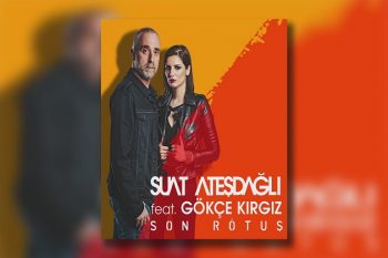 suat ateşdağlı gökçe kırgız son rötuş şarkı sözleri