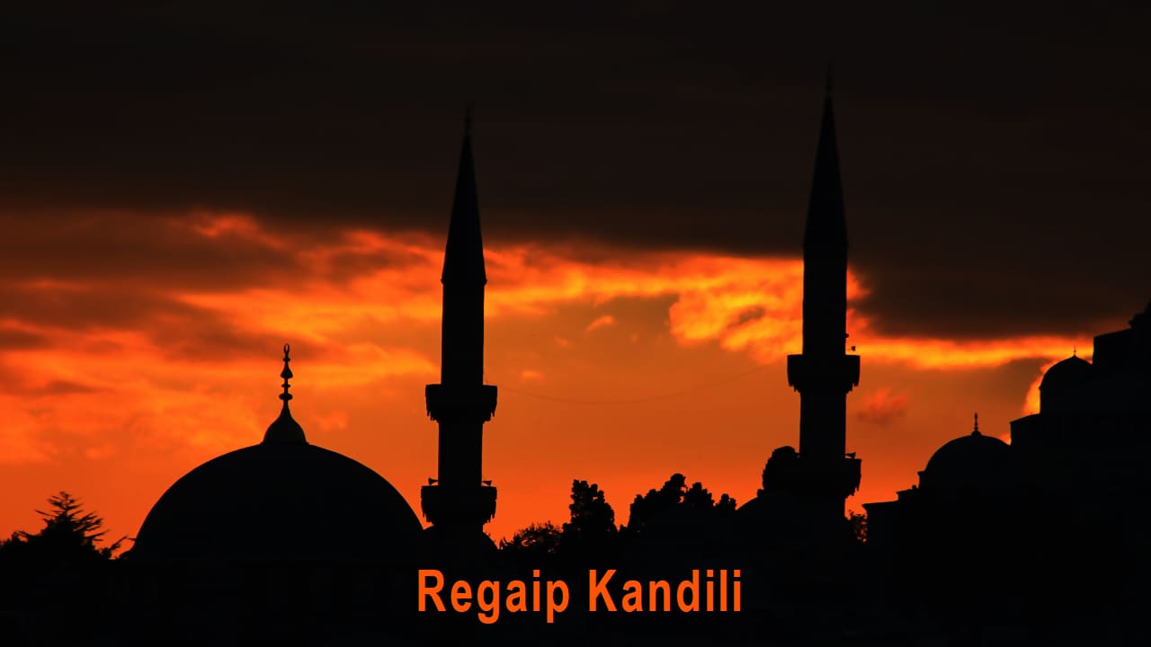 Regaip kandili anlamı nedir? Regaip kandilinde ne yapmalıyız?