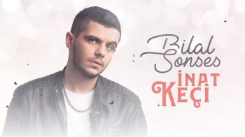 Bilal Sonses İnat Keçi Sözleri Şarkı Sözü