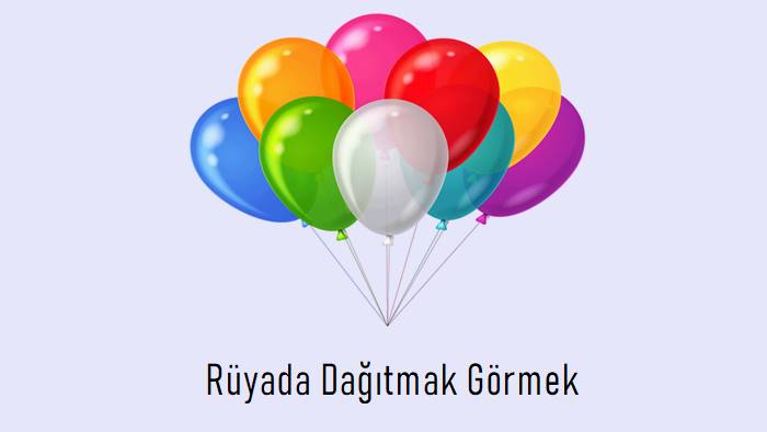 Rüyada Dağıtmak Görmek