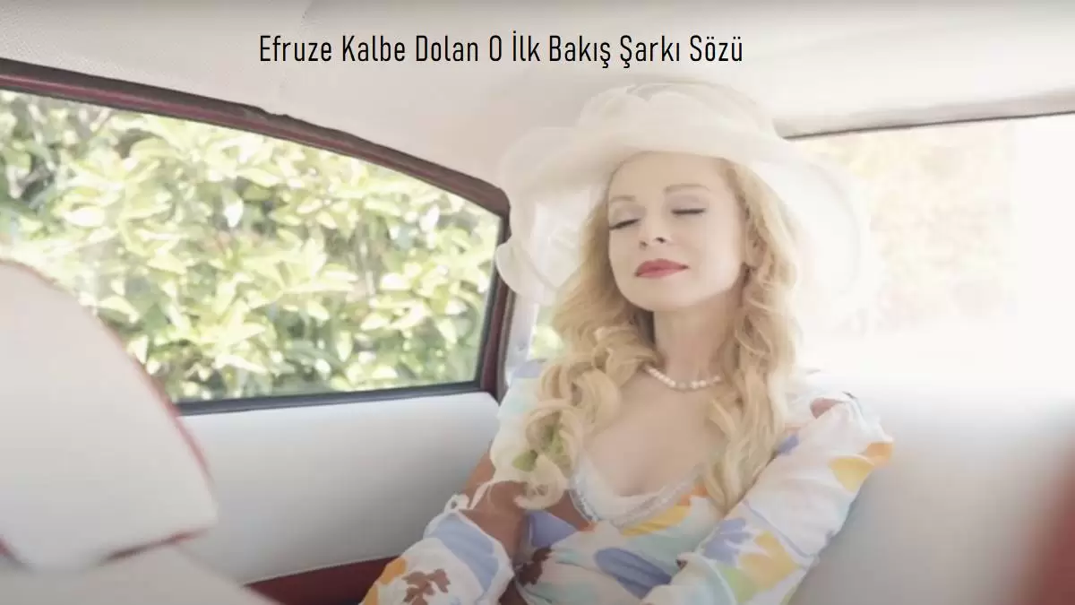 Efruze - Kalbe Dolan O İlk Bakış