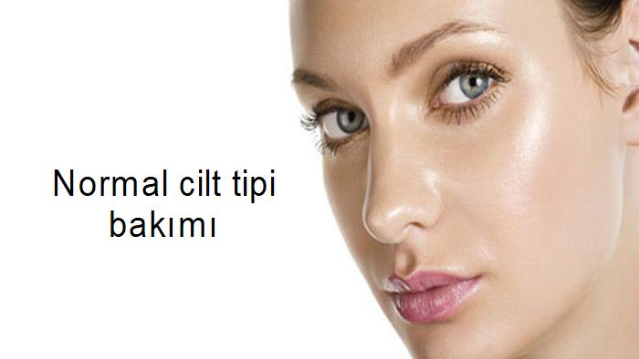 Normal cilt tipi bakımı