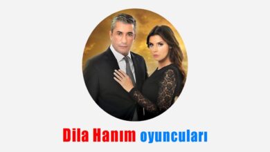 Dila Hanım oyuncuları