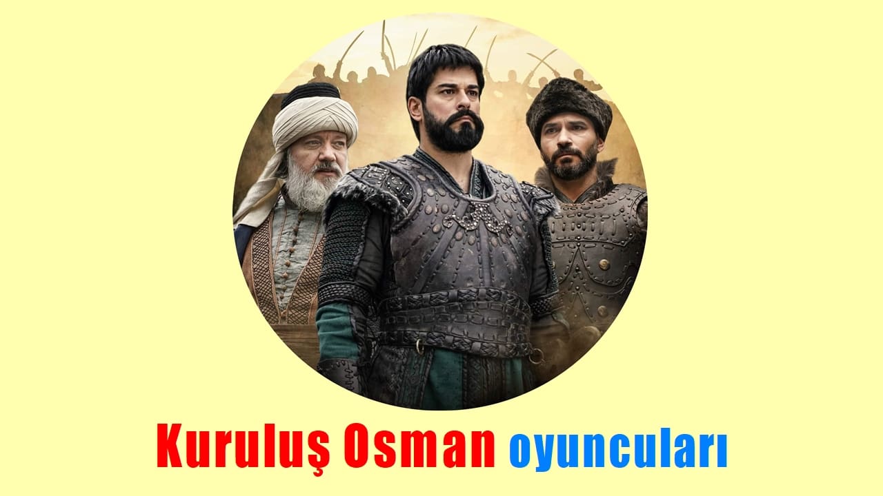 Kuruluş Osman oyuncuları
