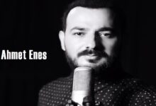 Ahmet Enes şarkı sözleri