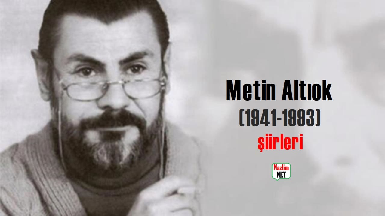 Metin Altıok şiirleri