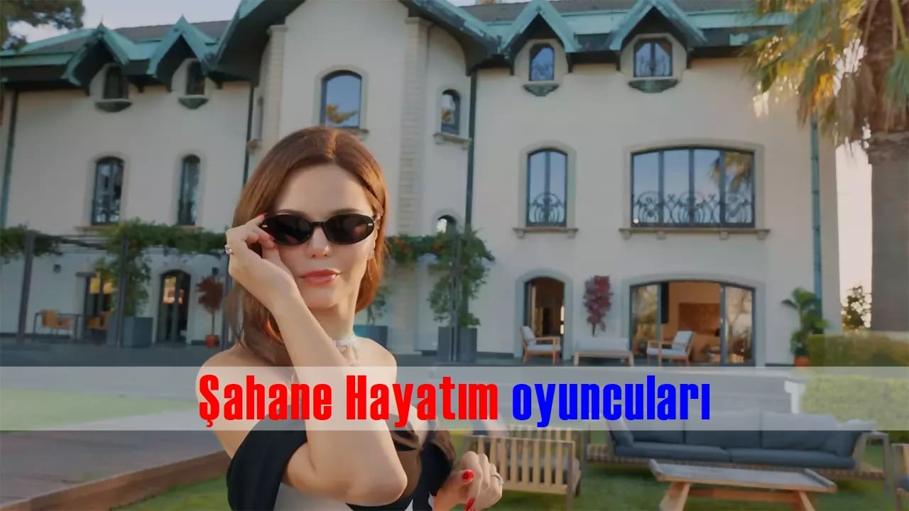 Şahane Hayatım oyuncuları