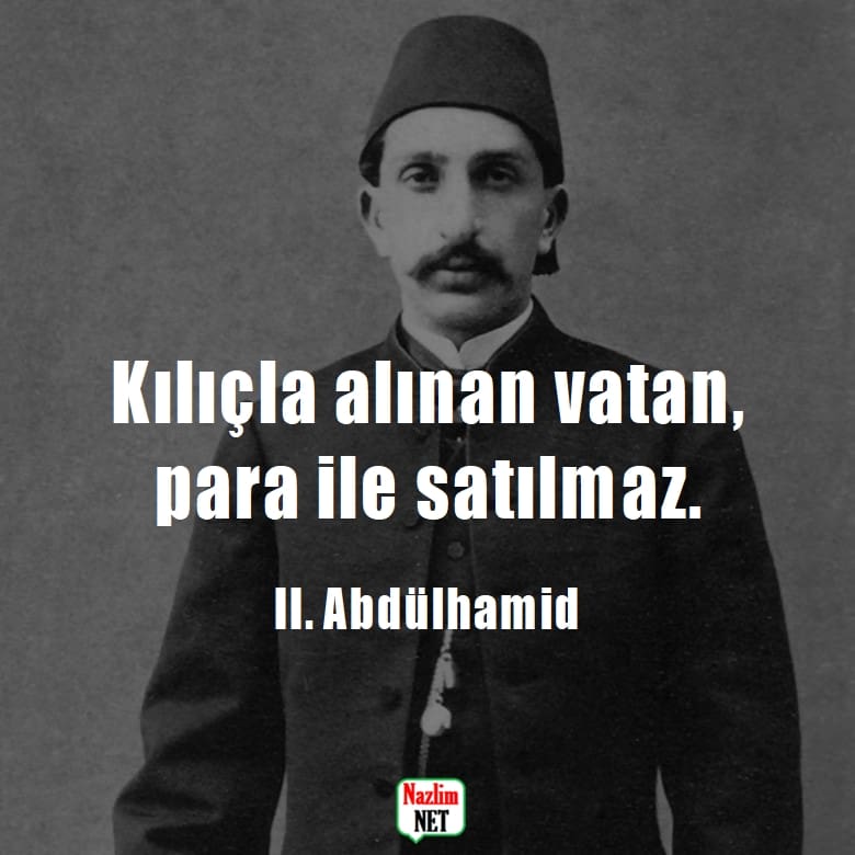 II. Abdülhamid'in vatan sözleri