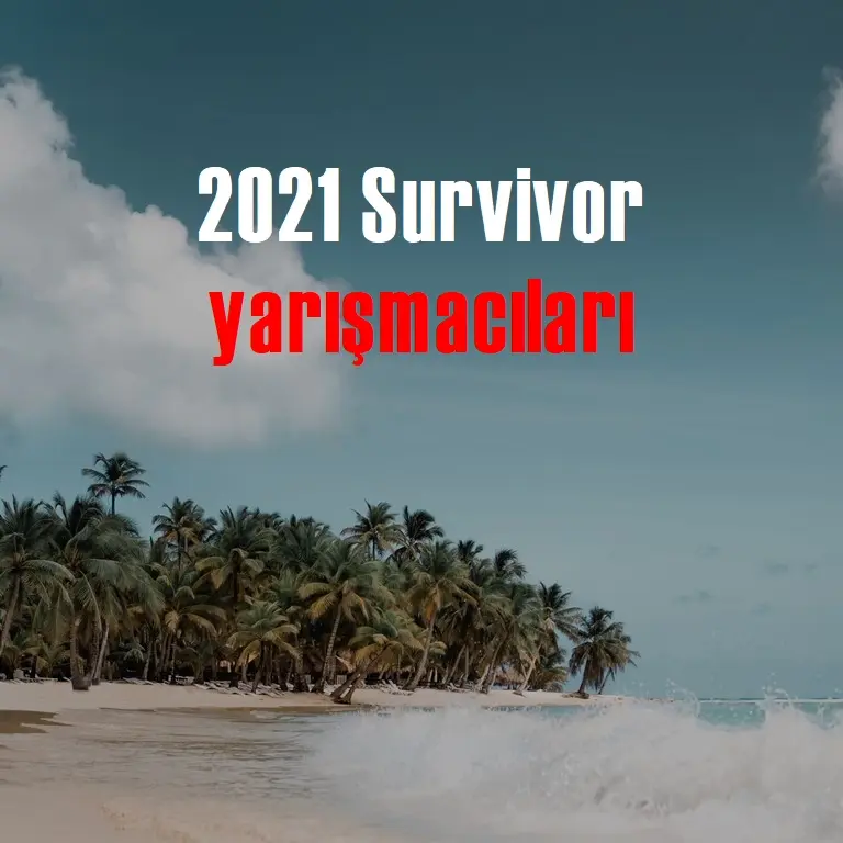 2021 Survivor yarışmacıları isimleri